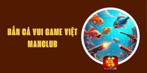 Bắn Cá Vui Game Việt