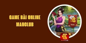 Game Bài Online Manclub