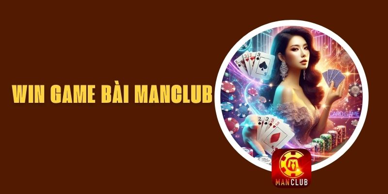 Win Game Bài Manclub